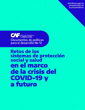 Retos de los sistemas de protección social y salud en el marco de la crisis del COVID-19 y a futuro Retos de los sistemas de protección social y salud en el marco de la crisis del COVID-19 y a futuro